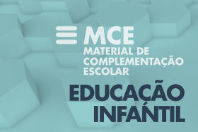 Educação Infantil - Material de Complementação Escolar (MCE)