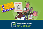 Caça Palavras <em>Aqui Mosquito Não Se Cria</em>