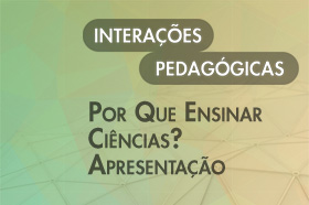 Por que ensinar Ciências? - Apresentação