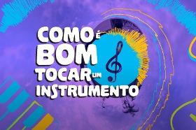 <em>Como É Bom Tocar um Instrumento</em> mostra novas histórias de alunos com a música 