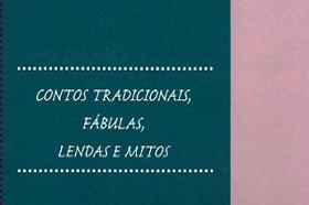 Contos tradicionais, fábulas, lendas e mitos