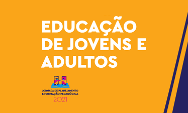 Sala 6 – Educação de Jovens e Adultos: estrutura e possibilidades educacionais