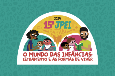  Abertura da XV JPEI - O Mundo das Infâncias: letramento e as formas de viver