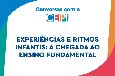 Experiências e ritmos infantis: a chegada ao Ensino Fundamental