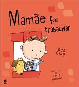 mamae foi trabalhar - ok